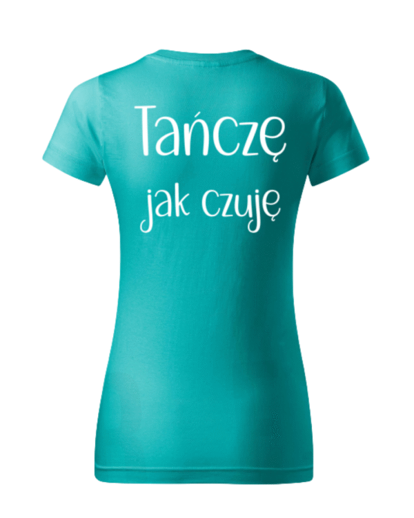 Koszulka "Tańczę jak czuję" turkusowa